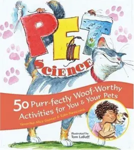 USED-Pet Science: 50 Purr-fectly Woof-worthy Activities for You & Your Pets by Veronika Alice Gunter (Hardcover)