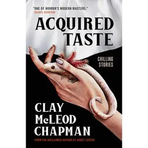 Acquired Taste -- Clay McLeod Chapman, Hardcover