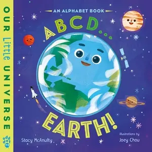ABCD . . . Earth!: An Alphabet Book with Spinning Earth Cover -- Stacy McAnulty, Board Book