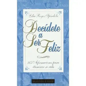 USED-Decidete a Ser Feliz/ Decide to Be Happy (Spanish Edition) by L. Reyes (Paperback)