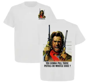 Clint Eastwood Western – You Gonna Pull Those P**tols or Whistle Dixie T-Shirt, Josey Wales Western Cowboy Tee, Full Color, Full Size