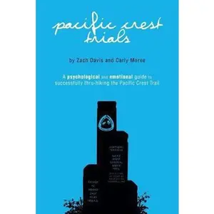 USED-Pacific Crest Trials: A Psychological and Emotional Guide to Successfully Thru-Hiking the Pacific Crest Trail by Moree, Carly (Paperback)