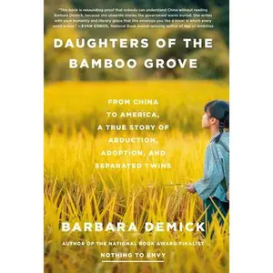 Daughters of the Bamboo Grove: From China to America, a True Story of Abduction, Adoption, and Separated Twins -- Barbara Demick, Hardcover