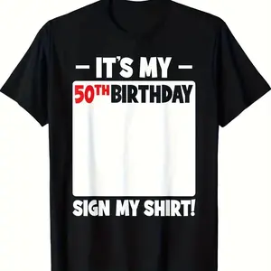 Fiftyth Birthday Party TShirt Featuring Humorous Its My Birthday Signature Design with Signature Space Black Shirt with White Text Machine Washable Adult Birthday Gift for Women Men Parents Celebratory Apparel Festive Occasion Wear Bold Text Print