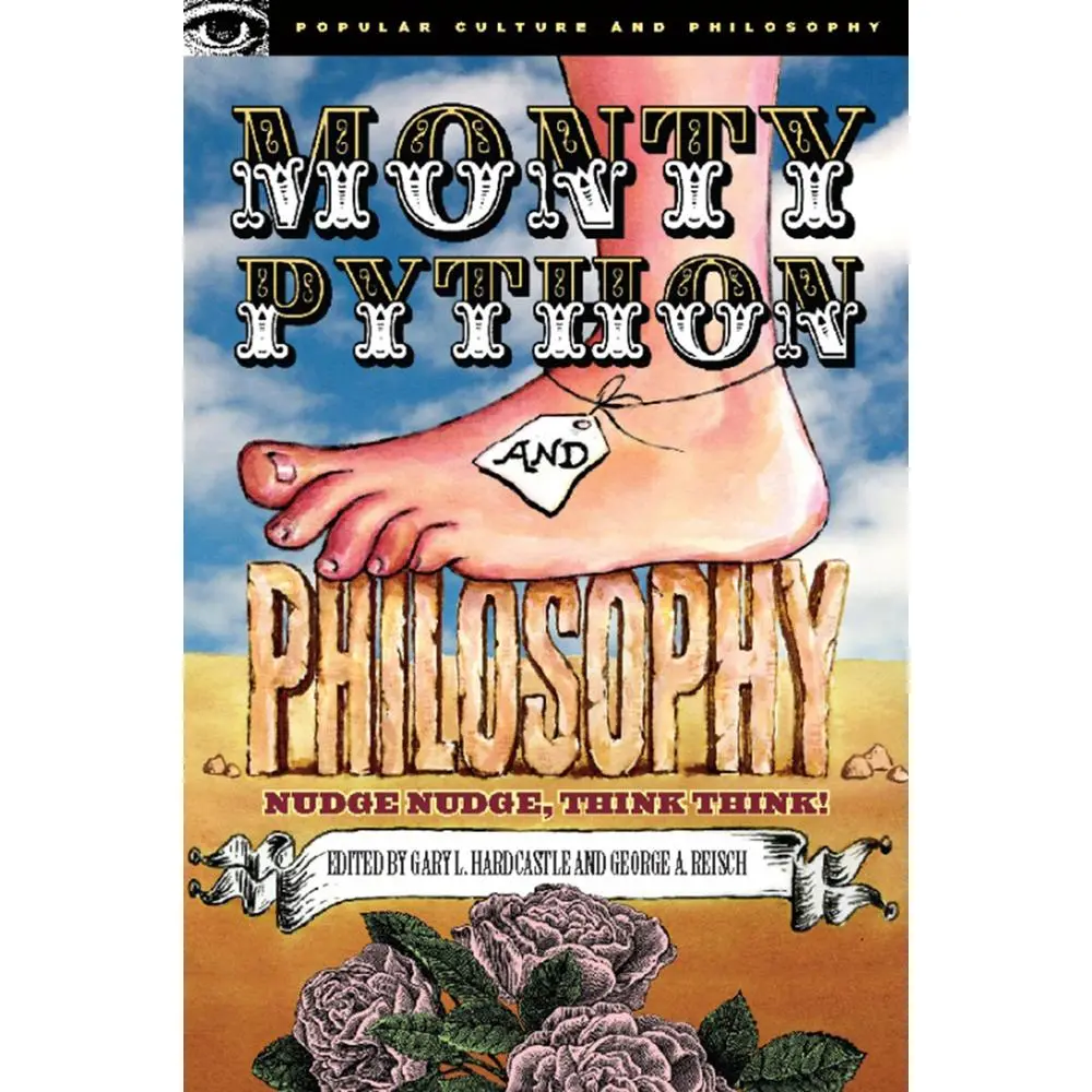 USED-Monty Python and Philosophy: Nudge Nudge, Think Think! by Gary L. Hardcastle (Paperback)