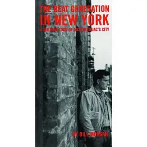 USED-Beat Generation in New York: A Walking Tour of Jack Kerouac's City by Morgan, Bill (Paperback)