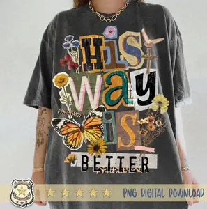 Comfort Colors Floral His Way Is Better Shirt, Christian Patchwork Collage Shirt, Christian Butterfly Shirt, Floral Religious , Bible Verse , Trendy Jesus Shirt