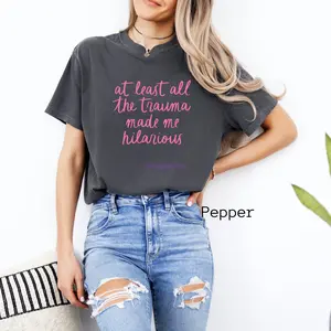 At Least the Trauma Made Me Funny Graphic Tee