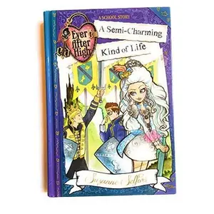 USED-Ever After High - A School Story - A Semi-Charming Kind of Life by Suzanne Selfors Ever After (Hardcover)