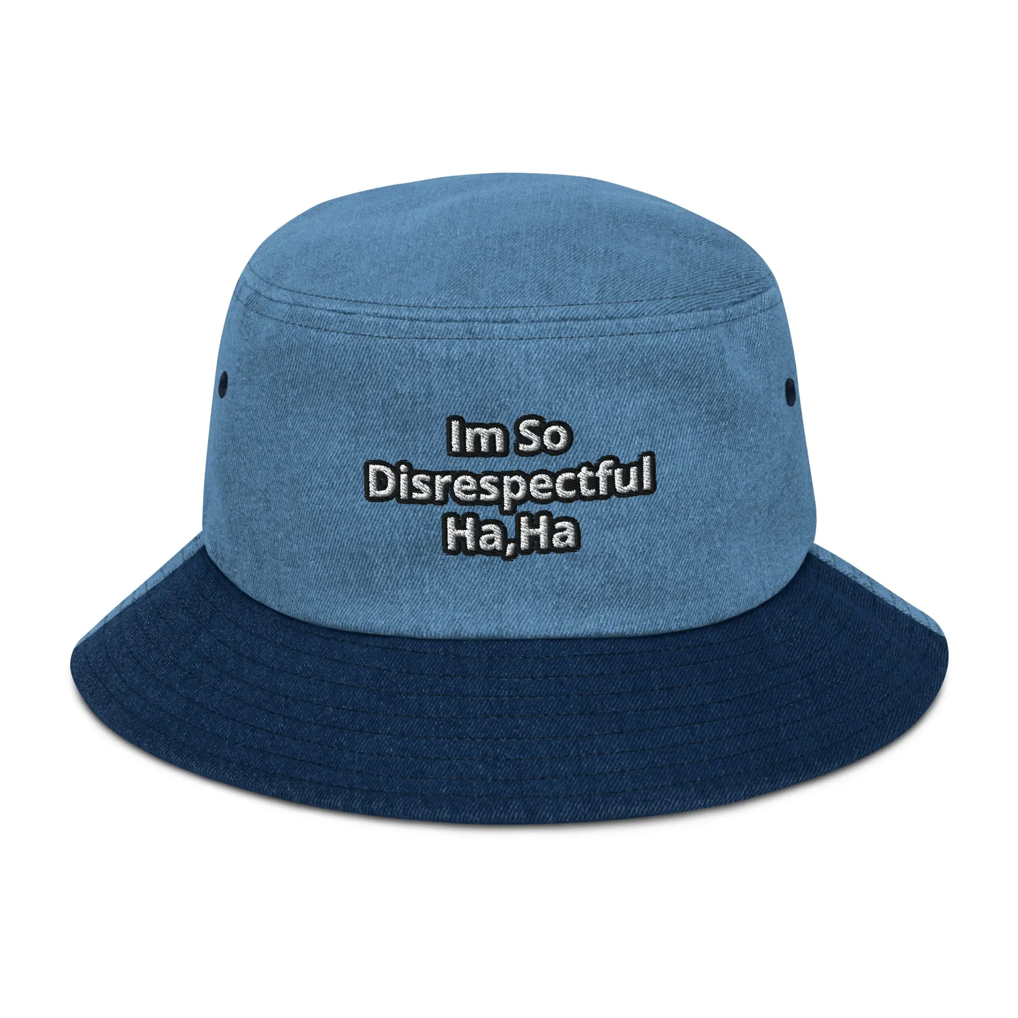 Denim Bucket Hat - "Im So Disrespectful Ha,Ha" Design, 100% Cotton, Breathable Eyelets, Comfortable Sweatband, One Size Fits Most