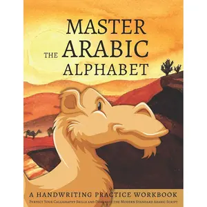 Master the Arabic Alphabet, A Handwriting Practice Workbook: Perfect Your Calligraphy Skills and Dominate the Modern Standard Arabic Script Paperback – January 1, 2020