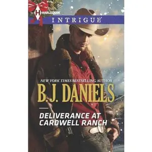 USED-Deliverance at Cardwell Ranch (Cardwell Cousins) by B.J. Daniels (Unknown)