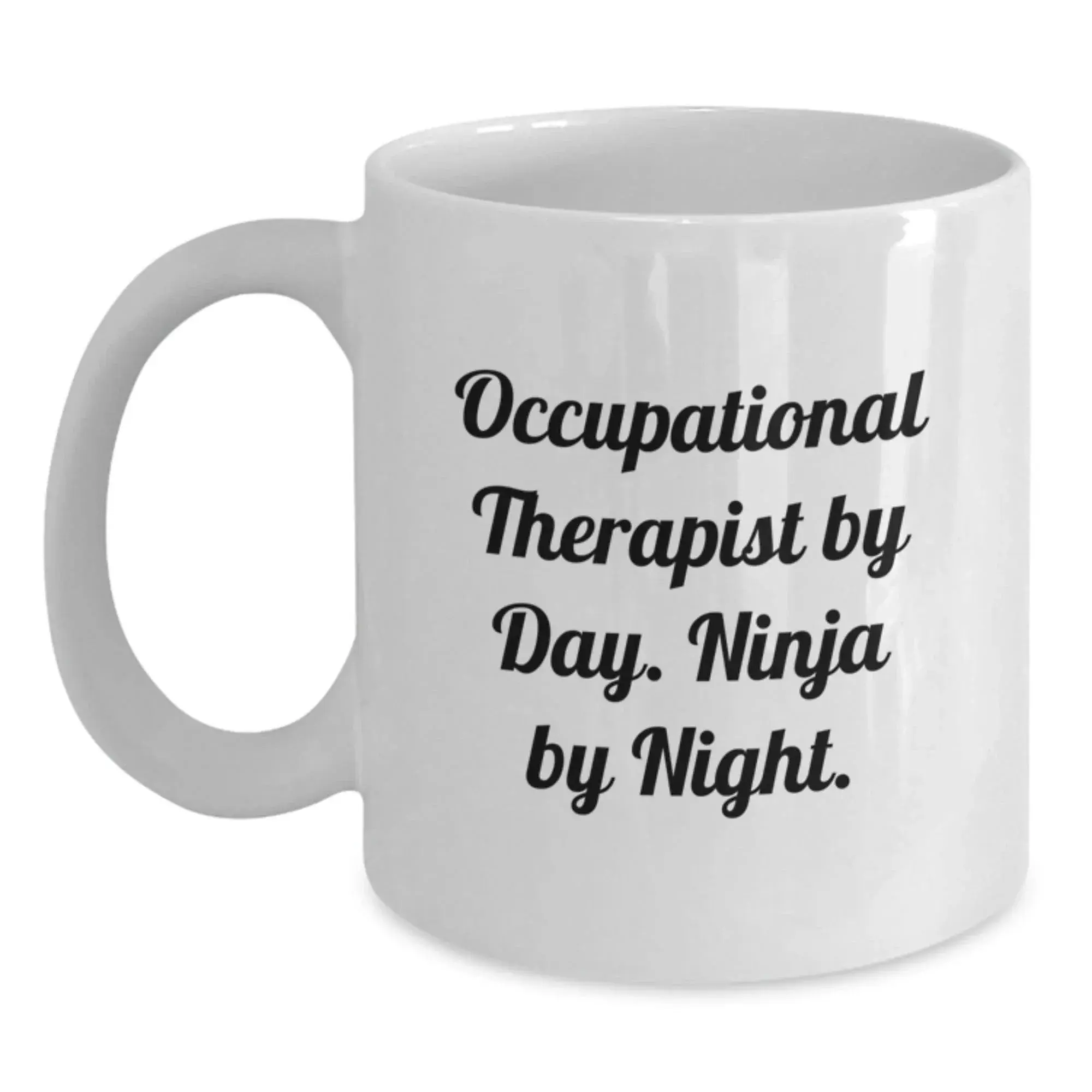 Funny Occupational Therapist Gifts for Women from Friends - White Coffee Mug by 'Occupational Therapist By Day. Ninja By Night.' - Unique Christmas Unique Gifts for Occupational Therapist