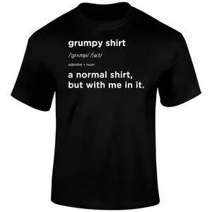 Grumpy Shirt Definition T-Shirt - Funny 'A Normal Shirt But With Me In It' Graphic Tee, Sarcastic Gift for Grumpy Dads, Friends & Anyone With a Sense of Humor PLK0035