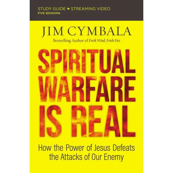 Spiritual Warfare Is Real Bible Study Guide plus Streaming Video: How the Power of Jesus Defeats the Attacks of Our Enemy