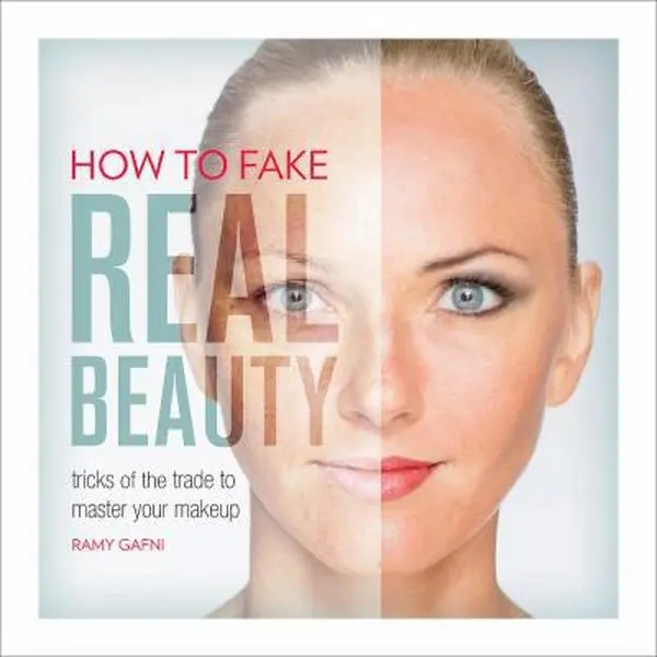 Used: How to Fake Real Beauty - Makeup Tutorial Tricks of the Trade by Ramy Gafni (Paperback)