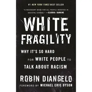 White Fragility: Why It's So Hard for White People to Talk About Racism Hardcover – November 17, 2020