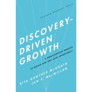 USED-Discovery-Driven Growth: A Breakthrough Process to Reduce Risk and Seize Opportunity by McGrath, Rita Gunther (Hardcover)