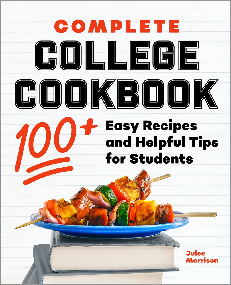 USED-Complete College Cookbook: 100+ Easy Recipes and Helpful Tips for Students by Morrison, Julee (Paperback)