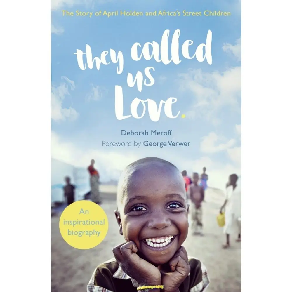 USED-They Called Us Love: The Story of April Holden and Africa's Street Children by Meroff, Deborah (Paperback)