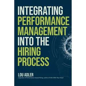 Integrating Performance Management into the Hiring Process: A LinkedIn Coursebook Paperback – August 6, 2025