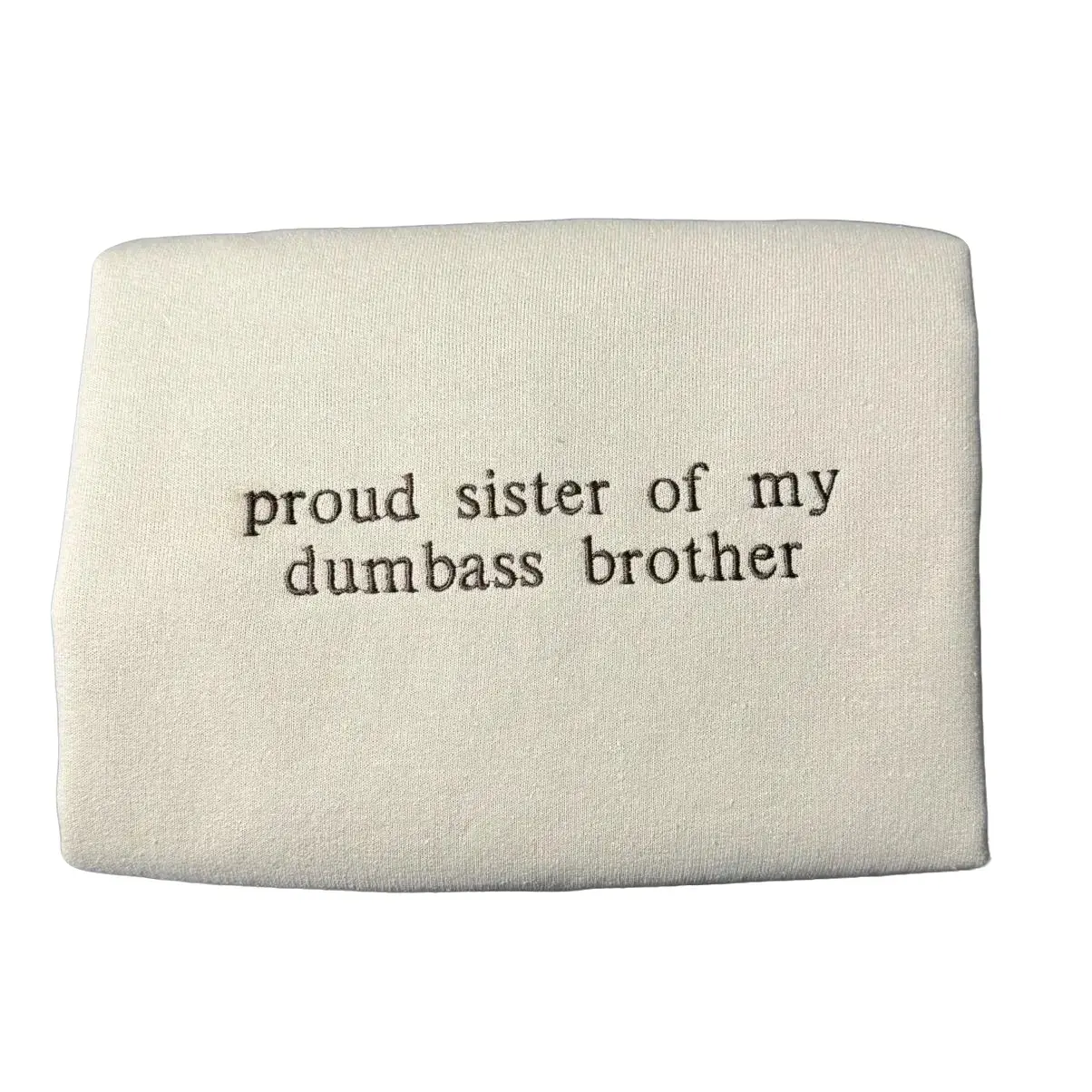 Proud Sister Embroidered Sweatshirt for Women - Cozy Crewneck Pullover - Womenswear
