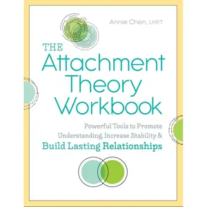 The Attachment Theory Workbook: Powerful Tools to Promote Understanding, Increase Stability, and Build Lasting Relationships (Attachment Theory in Practice) Paperback – May 7, 2019