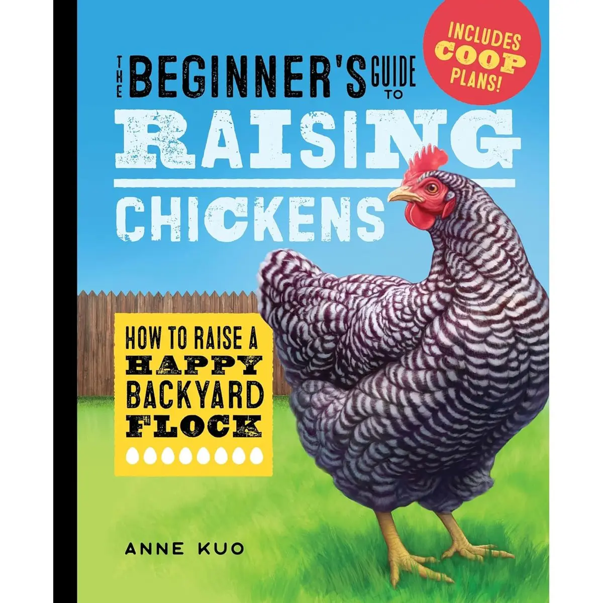 The Beginner's Guide to Raising Chickens: How to Raise a Happy Backyard Flock Hardcover – September 7, 2021