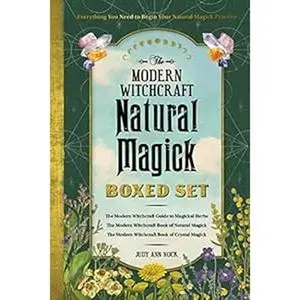 The Modern Witchcraft Natural Magick Boxed Set: The Modern Witchcraft Guide to Magickal Herbs, The Modern Witchcraft Book of Natural Magick, The Modern Witchcraft book of Crystal Magick (Modern Witchcraft Magic, Spells, Rituals)