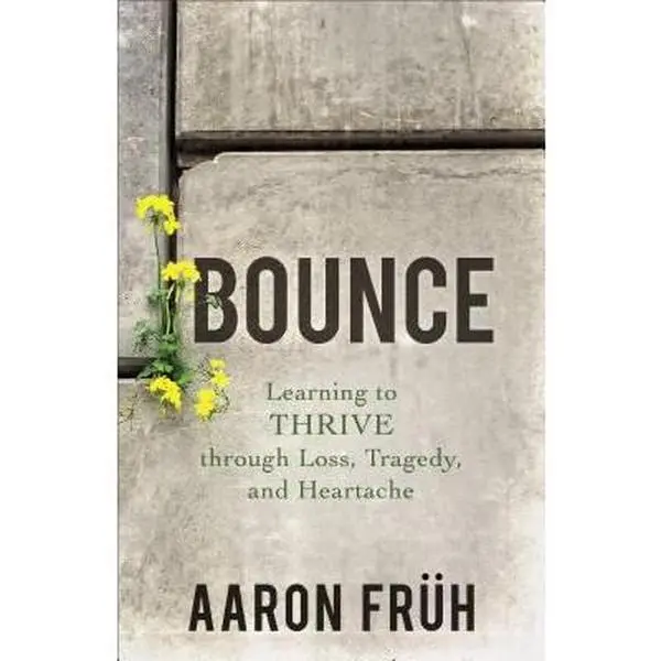 USED Book - Bounce: Learning to Thrive Through Loss, Tragedy, and Heartache by Fruh Aaron (Paperback) - english