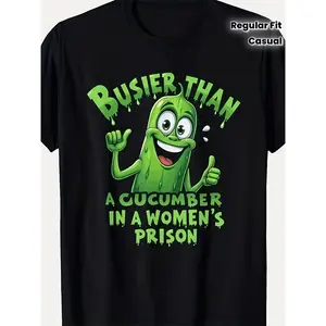 Funny "Busier Than A Cucumber in a Women'S Prison" Graphic T-Shirt - Unisex Casual Crew Neck Short Sleeve Tee with Pickle Character Design, Green & Humorous Slogan, Regular Fit for Men & Women, All-Season for Outdoor & Daily Wear