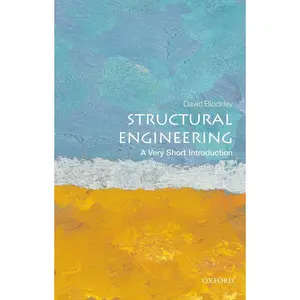 Structural Engineering: A Very Short Introduction (Very Short Introductions) Illustrated Edition