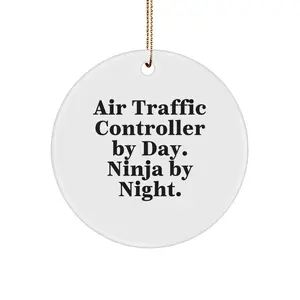 Air Traffic Controller Gifts from Friends for Christmas Unique Circle Ornament - Air Traffic Controller By Day Ninja By Night.