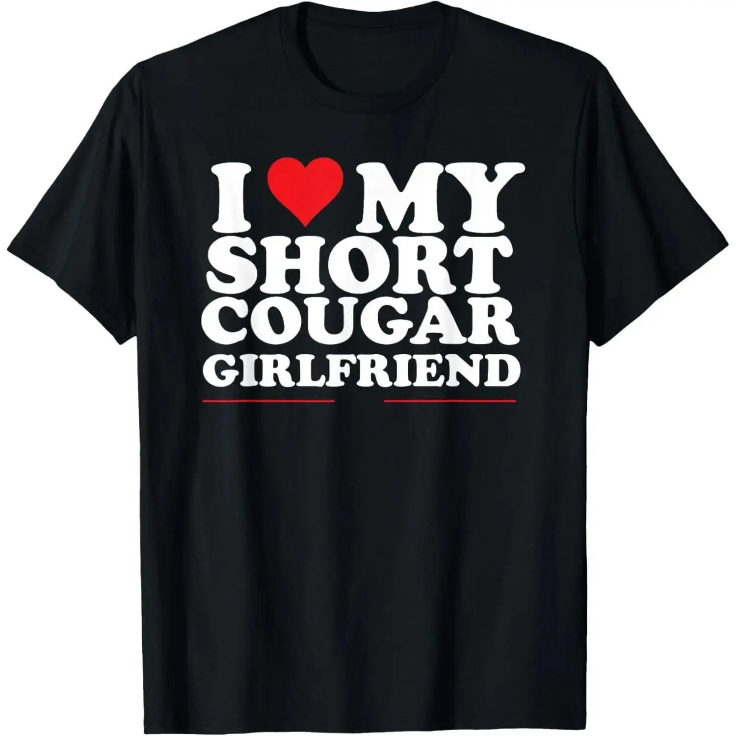 Men's 100% Cotton "I Love My Short Cougar Girlfriend" Graphic T-Shirt, Casual Streetwear, Classic Wrestling-Inspired Top for Layering