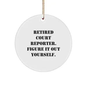 Funny Court Reporter Gifts from Men to Family Members - Retired Court Reporter Figure It Out Yourself Circle Ornament for Christmas Unique Gifts