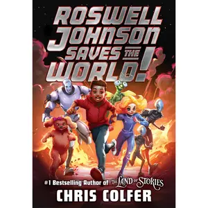 Roswell Johnson Saves the World! by Chris Colfer [Hardcover Book]