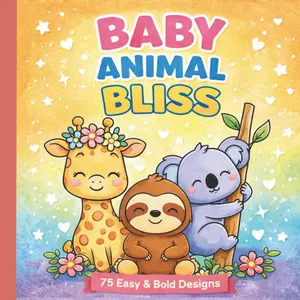 Baby Animal Bliss: 75 Easy & Bold Designs for Relaxing, Stress Relief & Cozy Coloring
