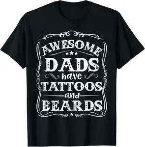 100% Cotton Awesome Dads Have Tattoos And Beards Funny Father's Day 2025 T-Shirt