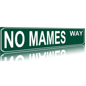 2D FLAT PRINTINGFunny Vintage Sign No Mames Way Aluminum Sign Street Sign modern Metal Sign for Home Bar Coffee Garden Indoor Ourdoor Room Decor wall Gift 4"*16"Support customization based on provided images
