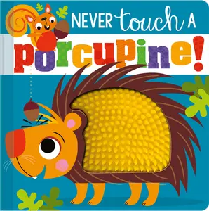 USED-Never Touch a Porcupine! by Greening, Rosie (Board book)