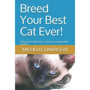 Breed Your Best Cat Ever!: The proven Kittentanz Cattery management system. Paperback – September 9, 2020