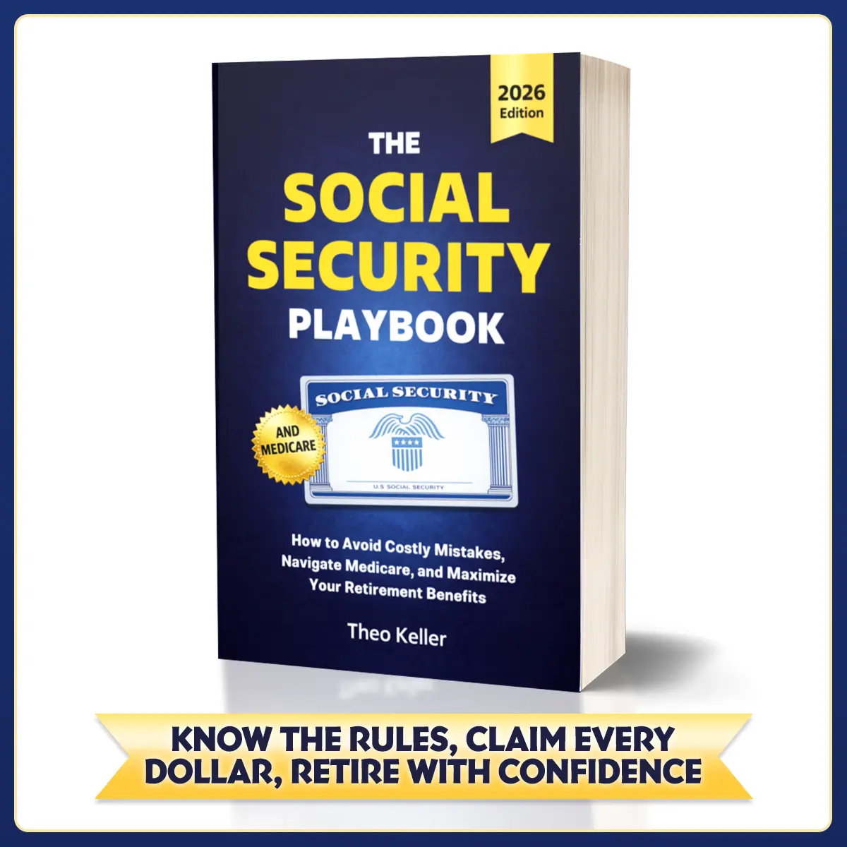 The Social Security Playbook: How to Avoid Costly Mistakes, Navigate Medicare, and Maximize Your Retirement Benefits Workbook Guidance, Strategy, Checklist