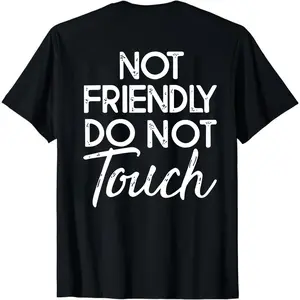 Not Friendly Do Not Touch Shirt, Sarcasm Shirt, Funny Humor Shirt, Adult Humor Tee, Trendy Shirt for Women, Funny Humor Embroidery Shirt
