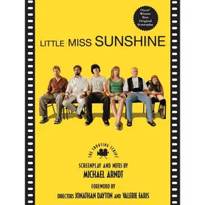 Little Miss Sunshine: The Shooting Script Paperback – Illustrated, January 8, 2007