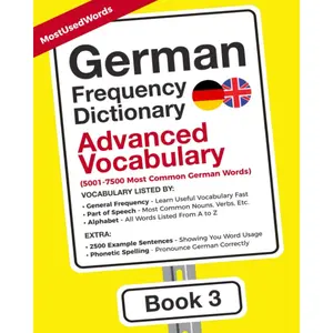 German Frequency Dictionary - Advanced Vocabulary: 5001-7500 Most Common German Words (Learn German with the German Frequency Dictionaries) Paperback – June 4, 2019