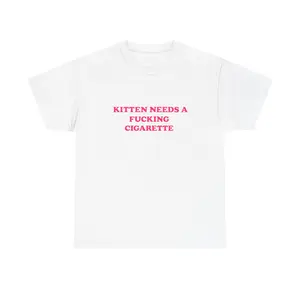 Kitten Needs a Fucking Cigarette Tee | White shirt, pink text, sarcastic slogan