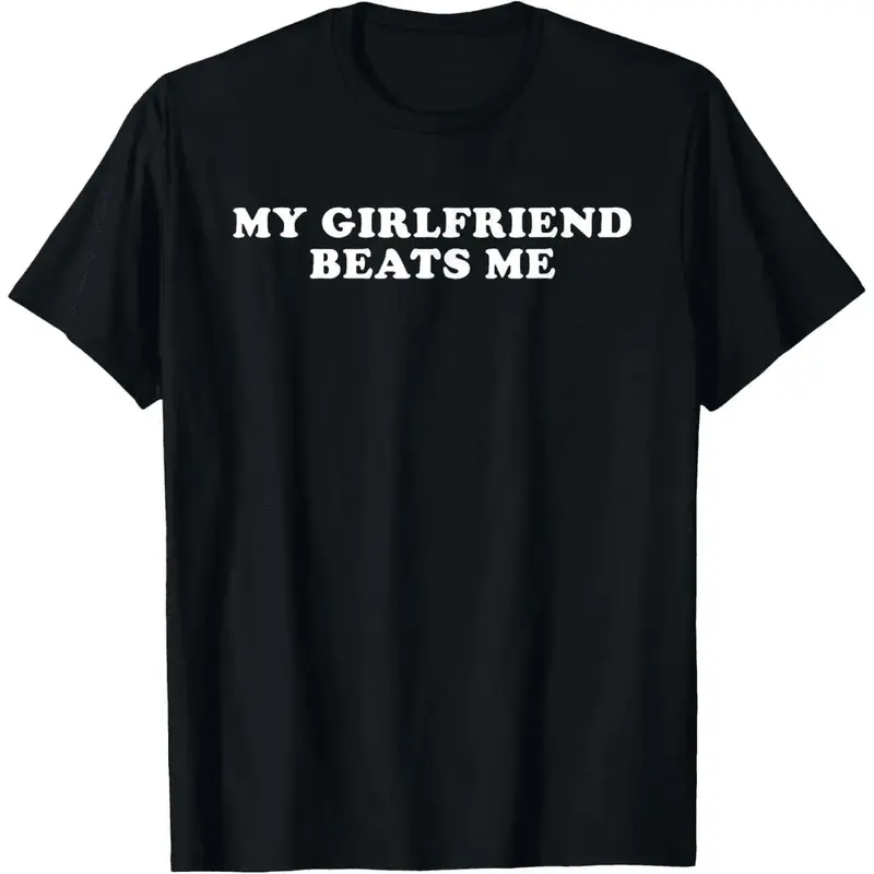 Cotton Short Sleeve Crewneck Shirts,Unisex Black Tee,"MY GIRLFRIEND BEATS ME" Trendy Streetwear Comfy Loose Fit Tops for Men Women - graphic tees