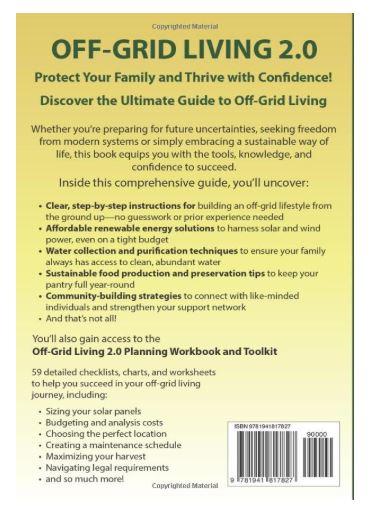 Off-Grid Living 2.0: Step by Step Guide to Develop Energy & Water Sources, Master Food Growing Techniques & Safeguard Your Family Against Any Disaster (Hands-on Homesteading) Paperback