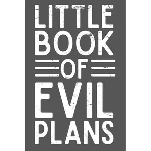 Little Book of Evil Plans – Funny Lined Notebook | 6x9 Journal for Sarcastic Planners, Plotters & Everyday Villains | Gag Gift for Friends, Coworkers & Mischief Makers | 120 Pages Paperback – June 15, 2025