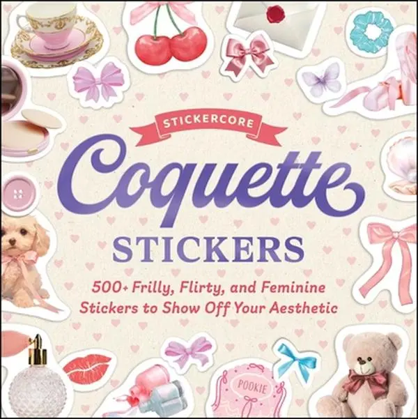 Coquette Stickers - 500+ Frilly, Flirty, Feminine Stickers for Scrapbooking & Aesthetic Display, Adams Media Paperback